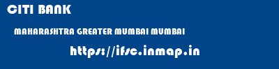 CITI BANK  MAHARASHTRA GREATER MUMBAI MUMBAI   ifsc code